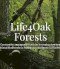 LIFE 4 Oak Forests LIFE16NAT/IT/000245 Természetvédelmi kezelési eszközök a Natura 2000 tölgyesek biológiai sokfélesége szerkezeti és összetételi növeléséhez