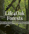 LIFE 4 Oak Forests LIFE16NAT/IT/000245 Természetvédelmi kezelési eszközök a Natura 2000 tölgyesek biológiai sokfélesége szerkezeti és összetételi növeléséhez